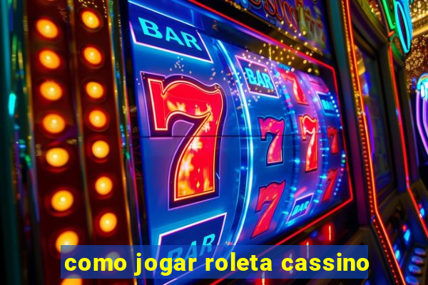 como jogar roleta cassino